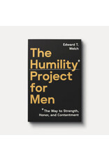 Ed Welch The Humility Project for Men