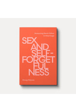 Doug Hanna Sex and Self Forgetfulness