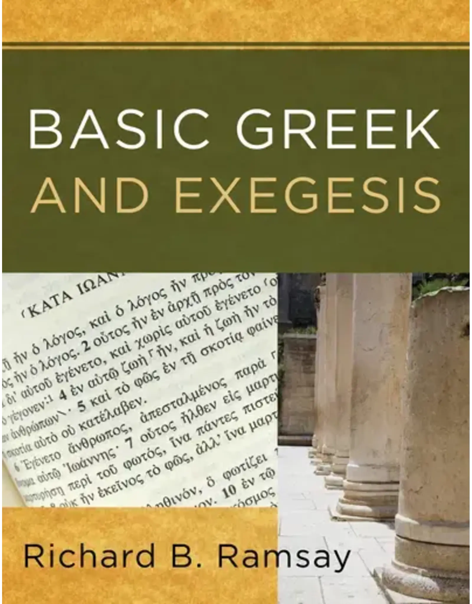 Richard B. Ramsay Basic Greek and Exegesis