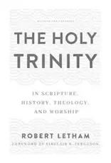 Robert Letham The Holy Trinity