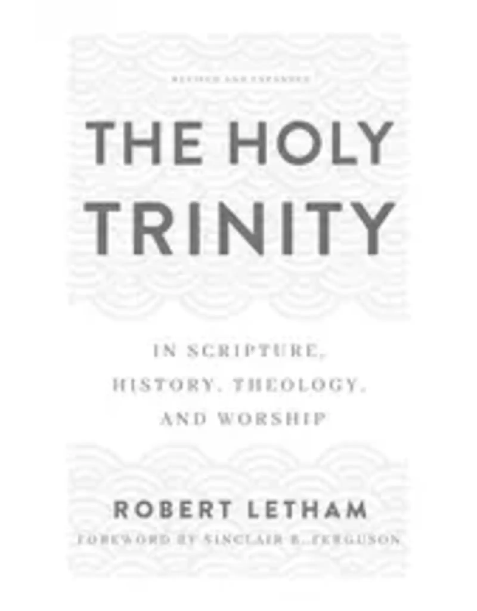 Robert Letham The Holy Trinity
