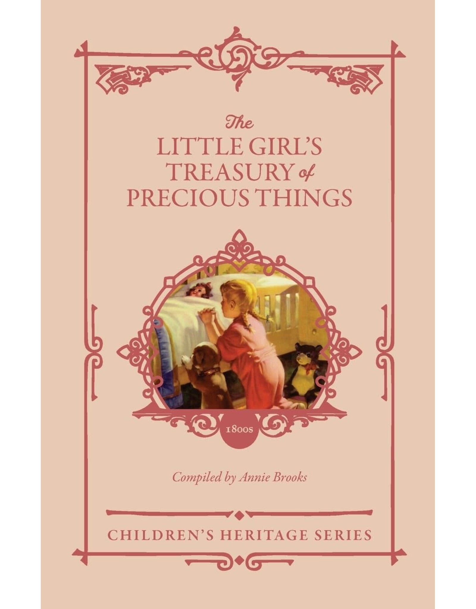 Annie Brooks The Little Girl's Treasury of Precious Things (Children's Heritage Series)