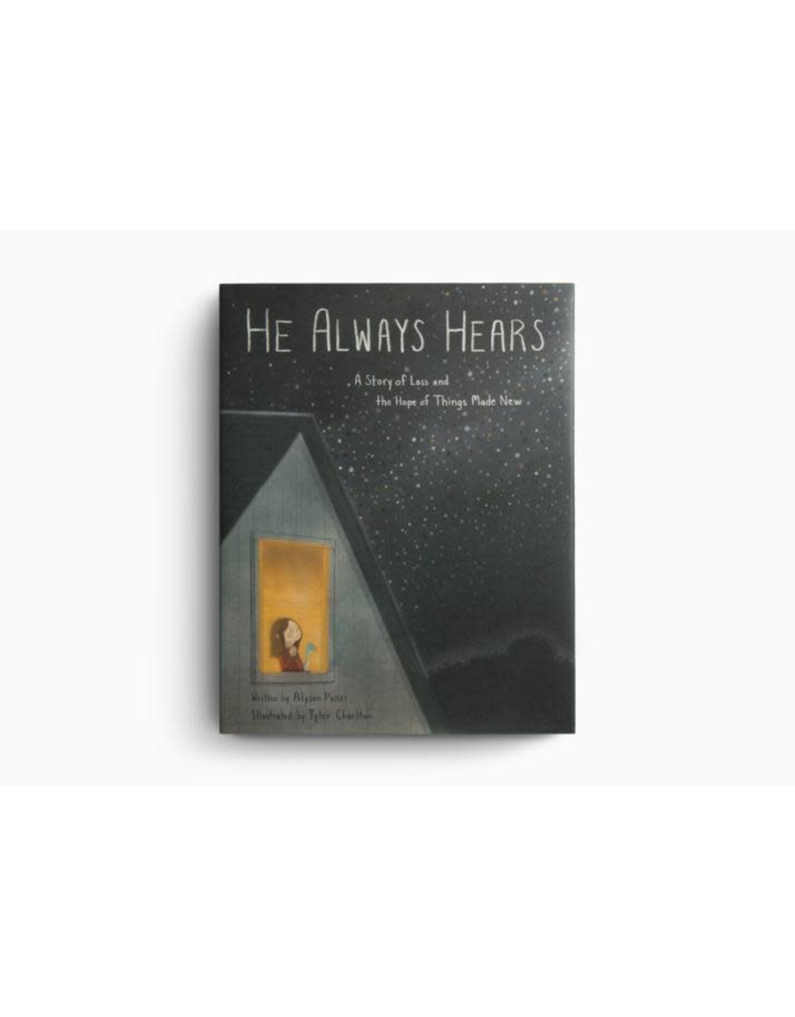 Alyson Punzi He Always Hears: A Story of Loss and the Hope of Things Made New