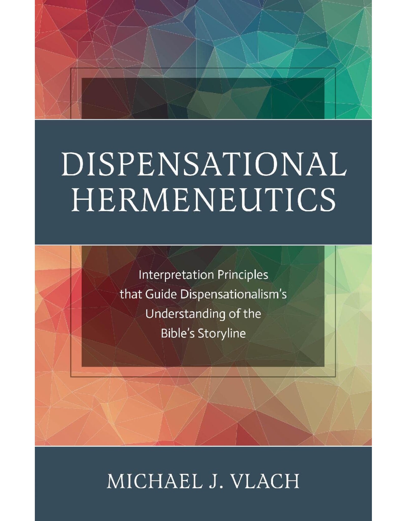 Michael Vlach Dispensational Hermeneutics