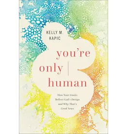 Kelly M. Kapic You're Only Human