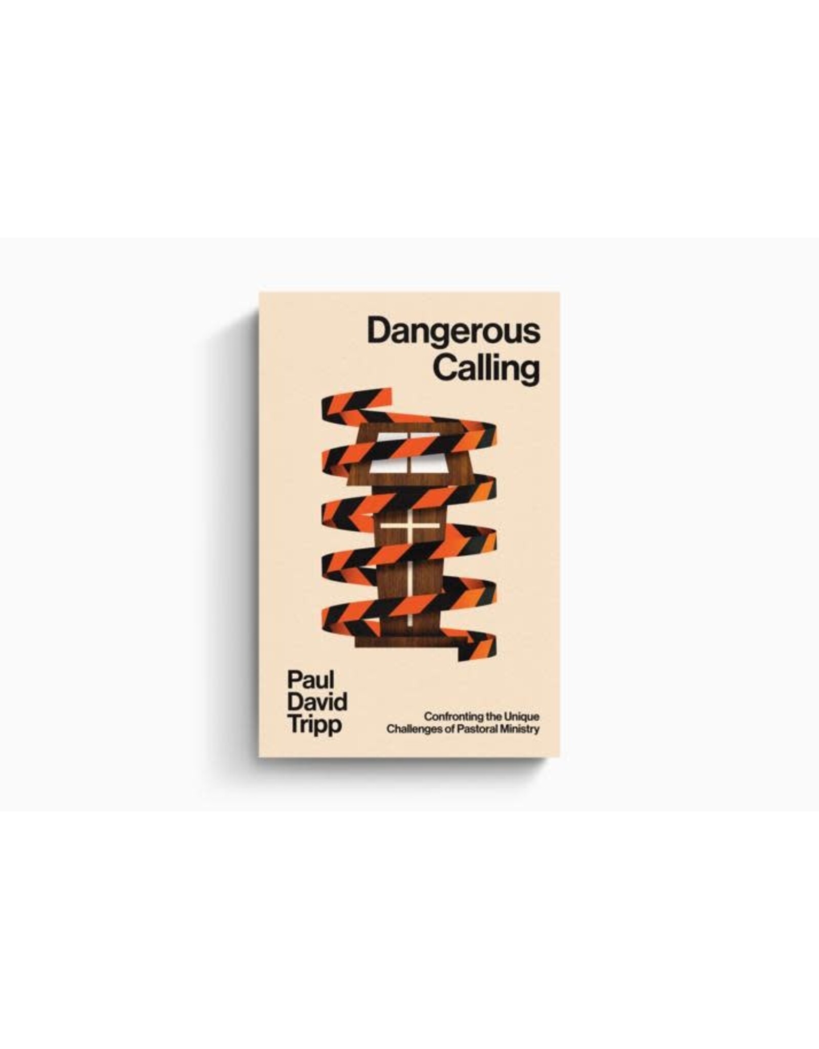 Paul David Tripp Dangerous Calling