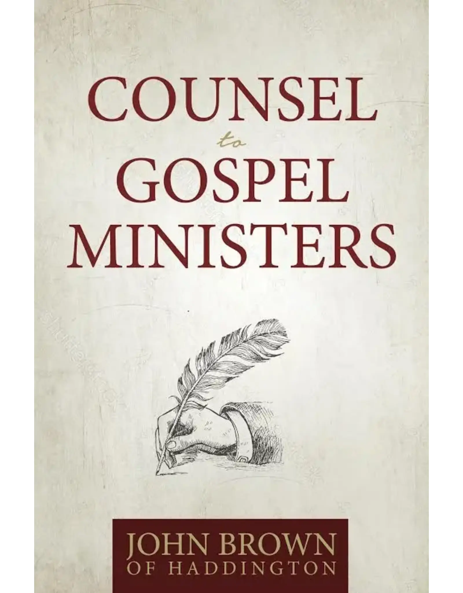 John Brown of Haddington Counsel to Gospel Ministers