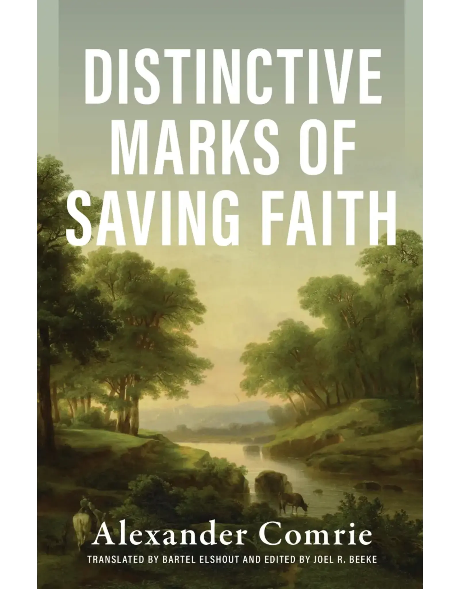 Alexander Comrie Distinctive Marks of Saving Faith
