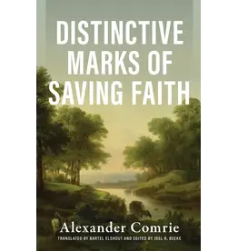 Alexander Comrie Distinctive Marks of Saving Faith