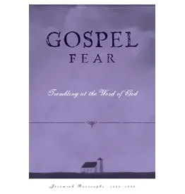 Jeremiah Burroughs Gospel Fear: A Heart that Trembles at the Word of God