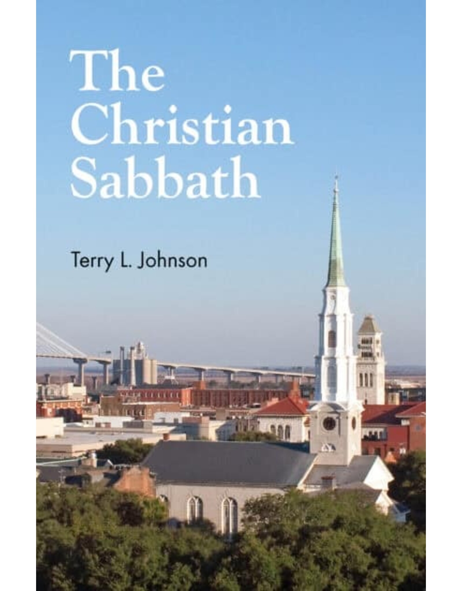 Terry L Johnson The Christian Sabbath