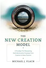Michael Vlach The New Creation Model