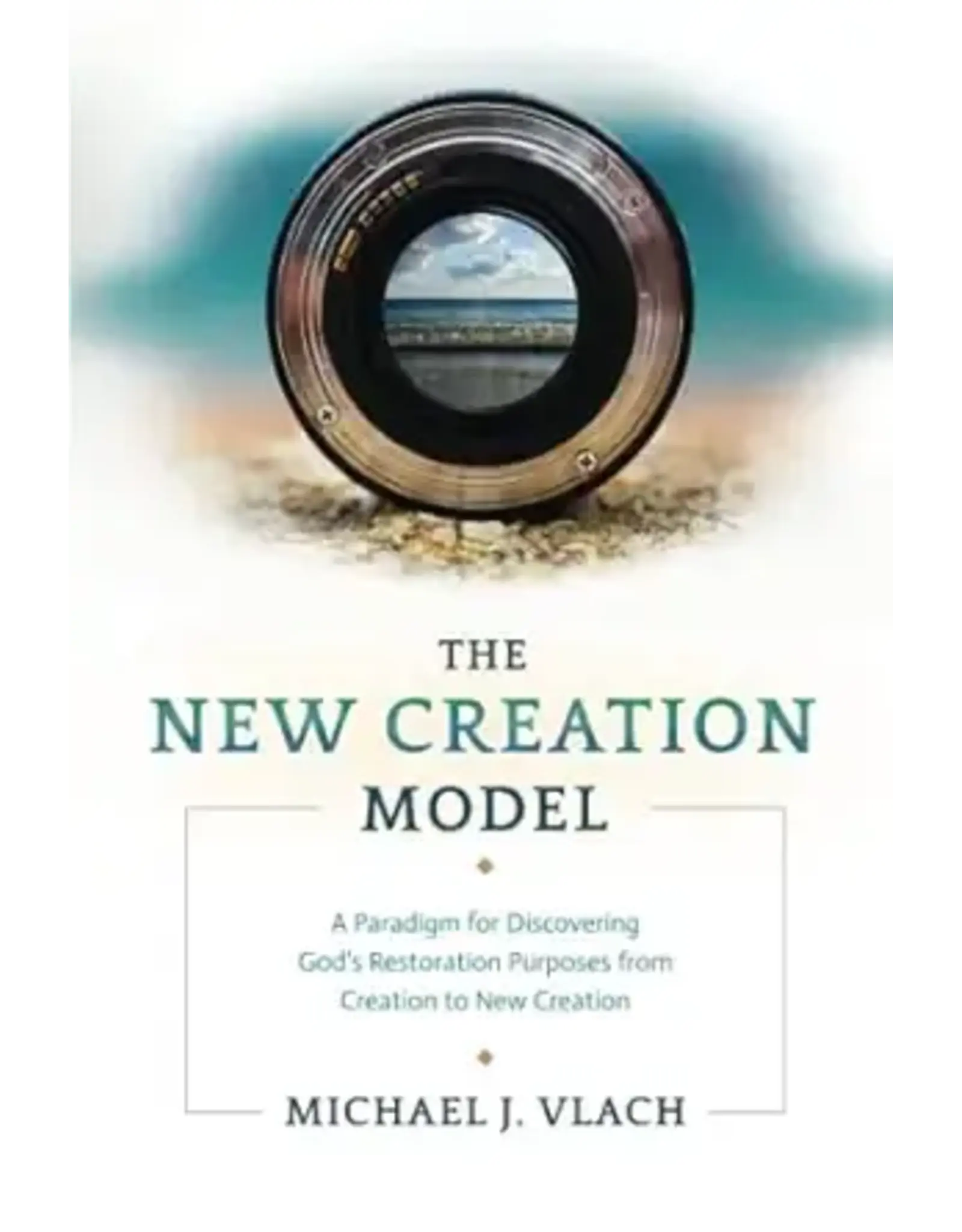 Michael Vlach The New Creation Model