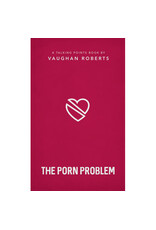 Vaughan Roberts The Porn Problem