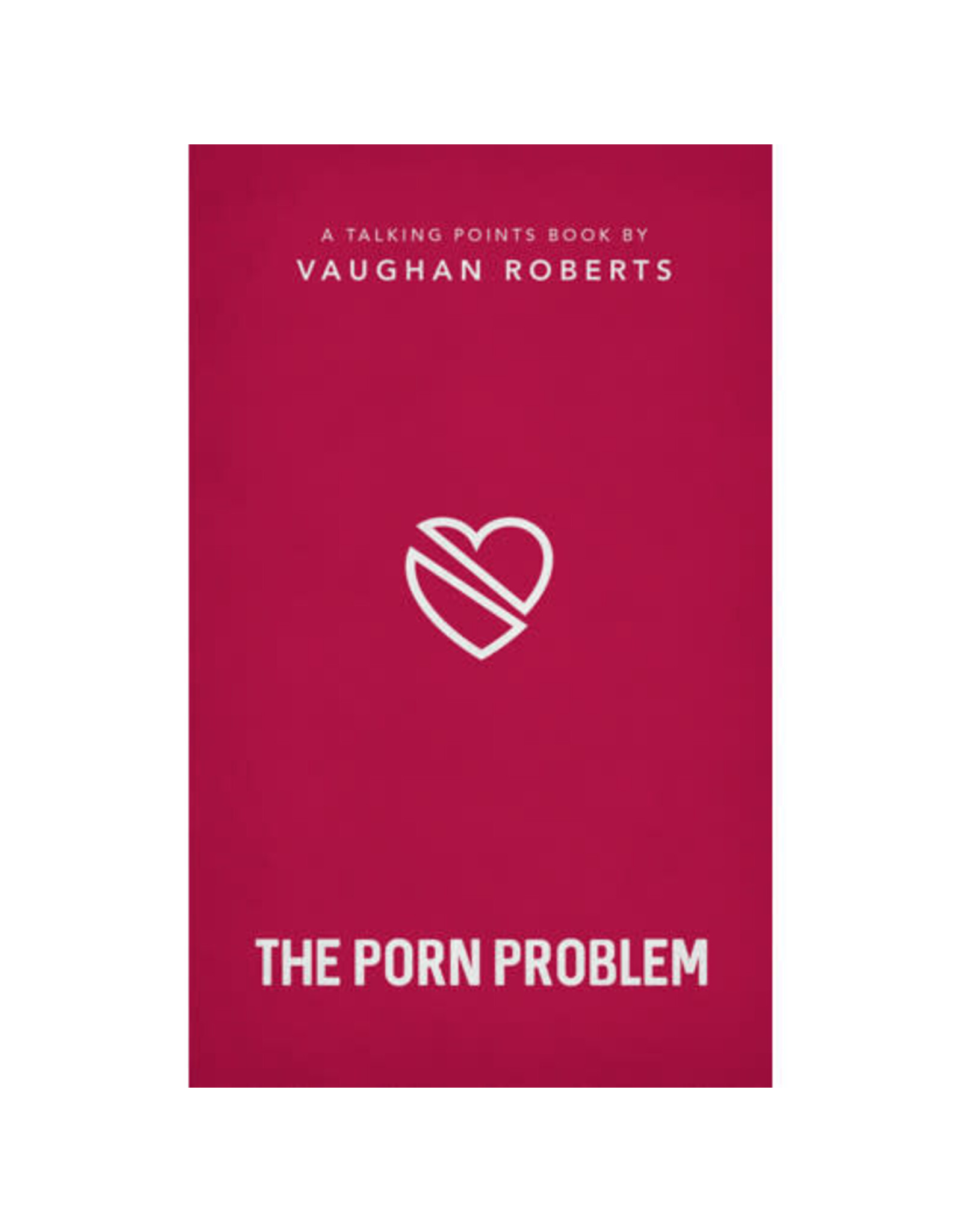 Vaughan Roberts The Porn Problem