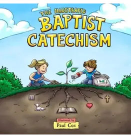 Paul Cox The Illustrated Baptist Catechism
