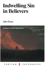 John Owen Indwelling Sin in Believers (Puritan Paperbacks)