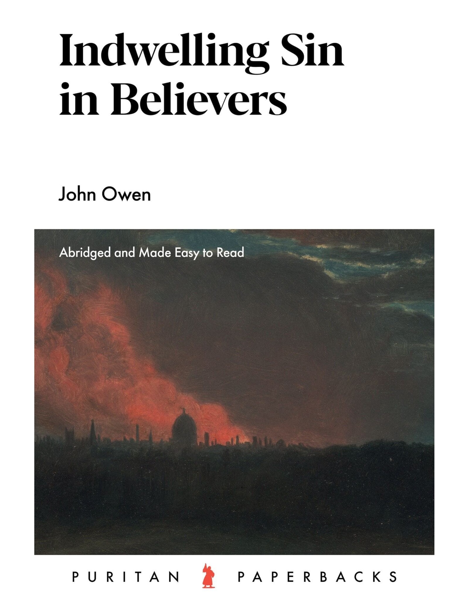 John Owen Indwelling Sin in Believers (Puritan Paperbacks)