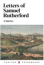 Samuel Rutherford Letters of Samuel Rutherford(Puritan Paperbacks)