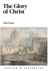 John Owen The Glory of Christ (Puritan Paperbacks)