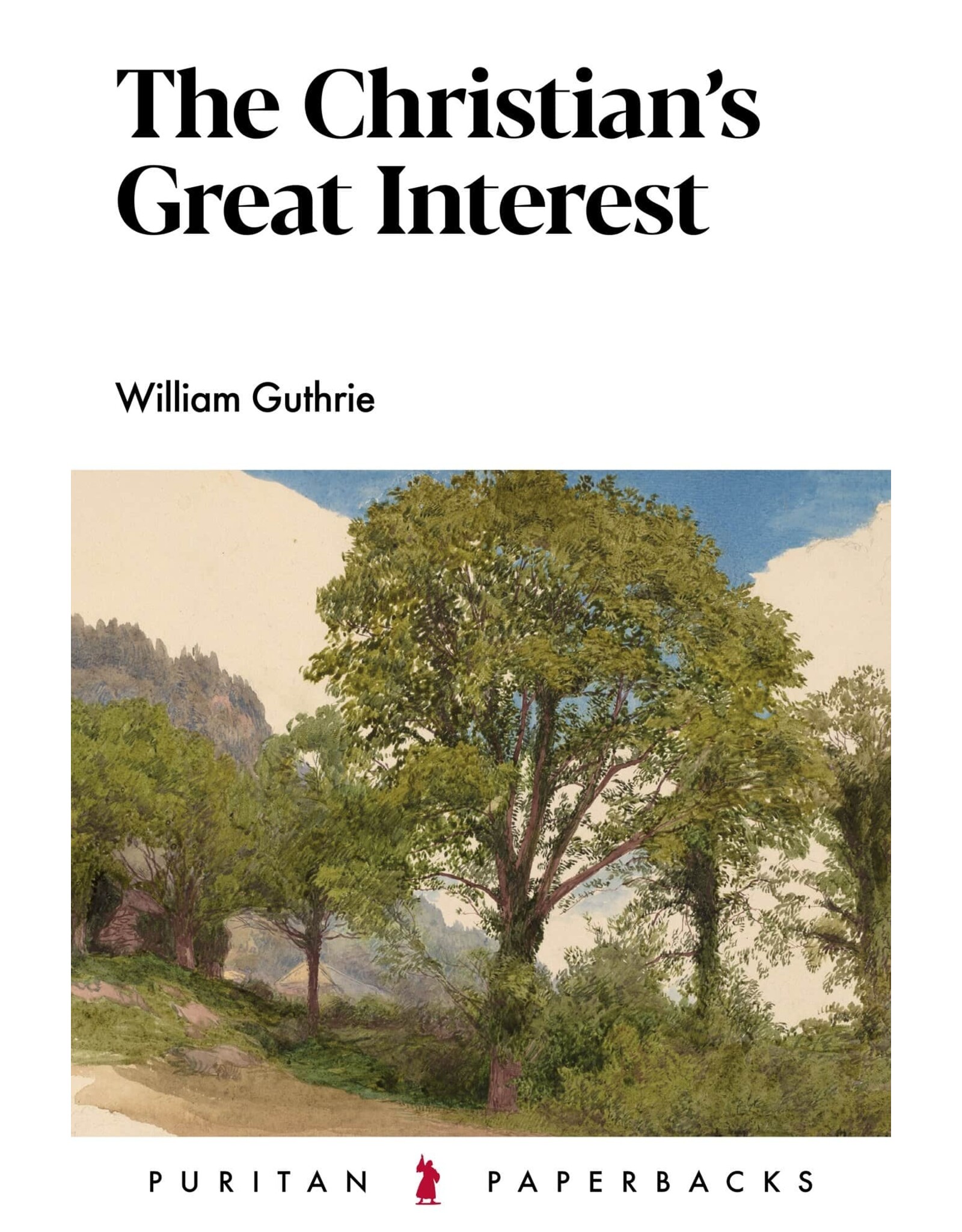 William Guthrie The Christian's Great Interest - Puritan Paperbacks