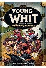 Phil Lollar and Dave Arnold Young Whit and the Phantasmic Confabulator