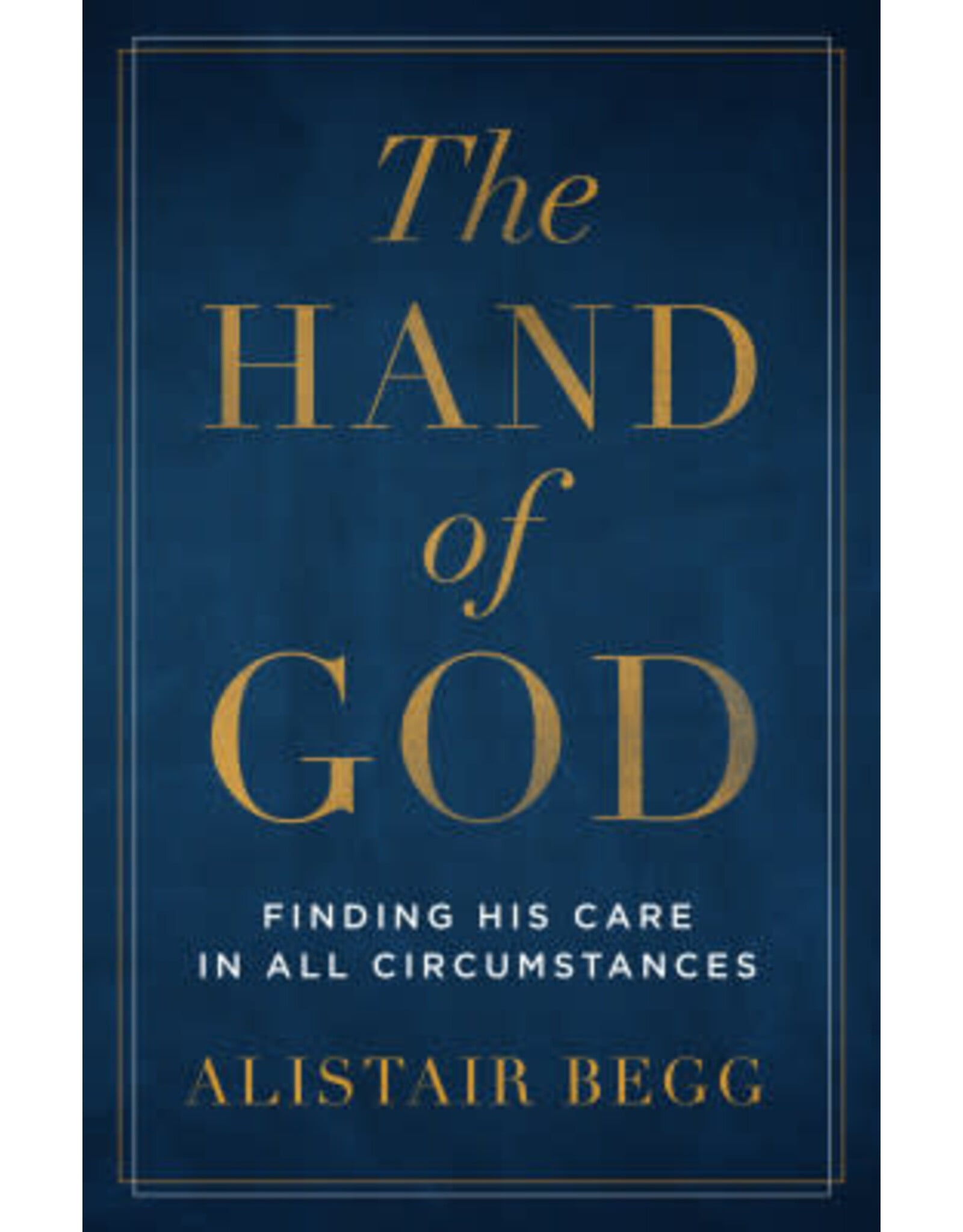 Alistair Begg The Hand of God