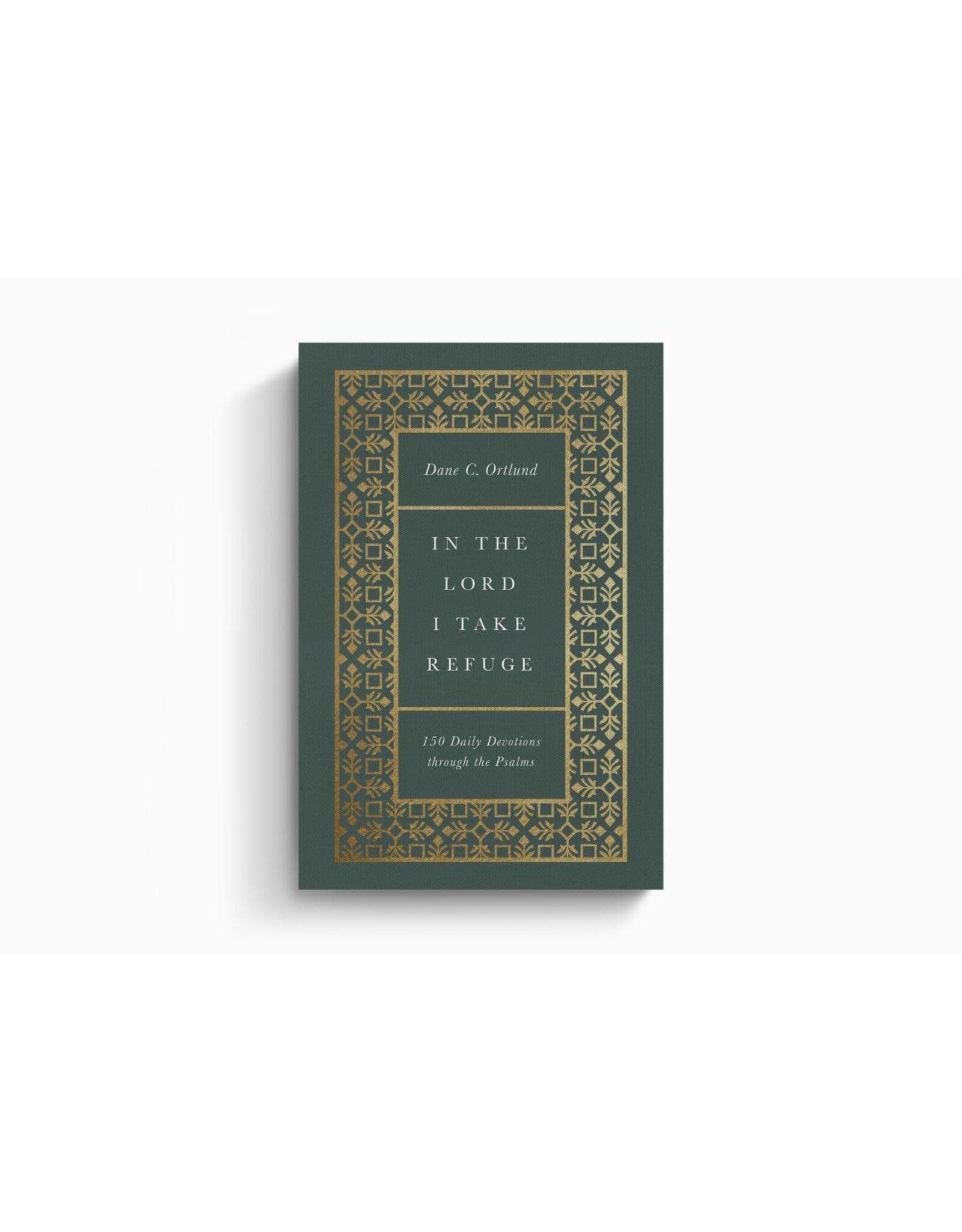 Dane Ortlund In the Lord I Take Refuge