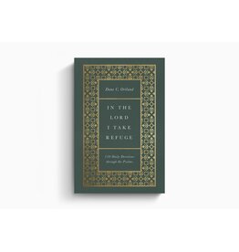 Dane Ortlund In the Lord I Take Refuge