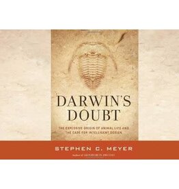 Stephen C. Meyer Darwin's Doubt: The Explosive Origin of Animal Life and Case for Intelligent Design