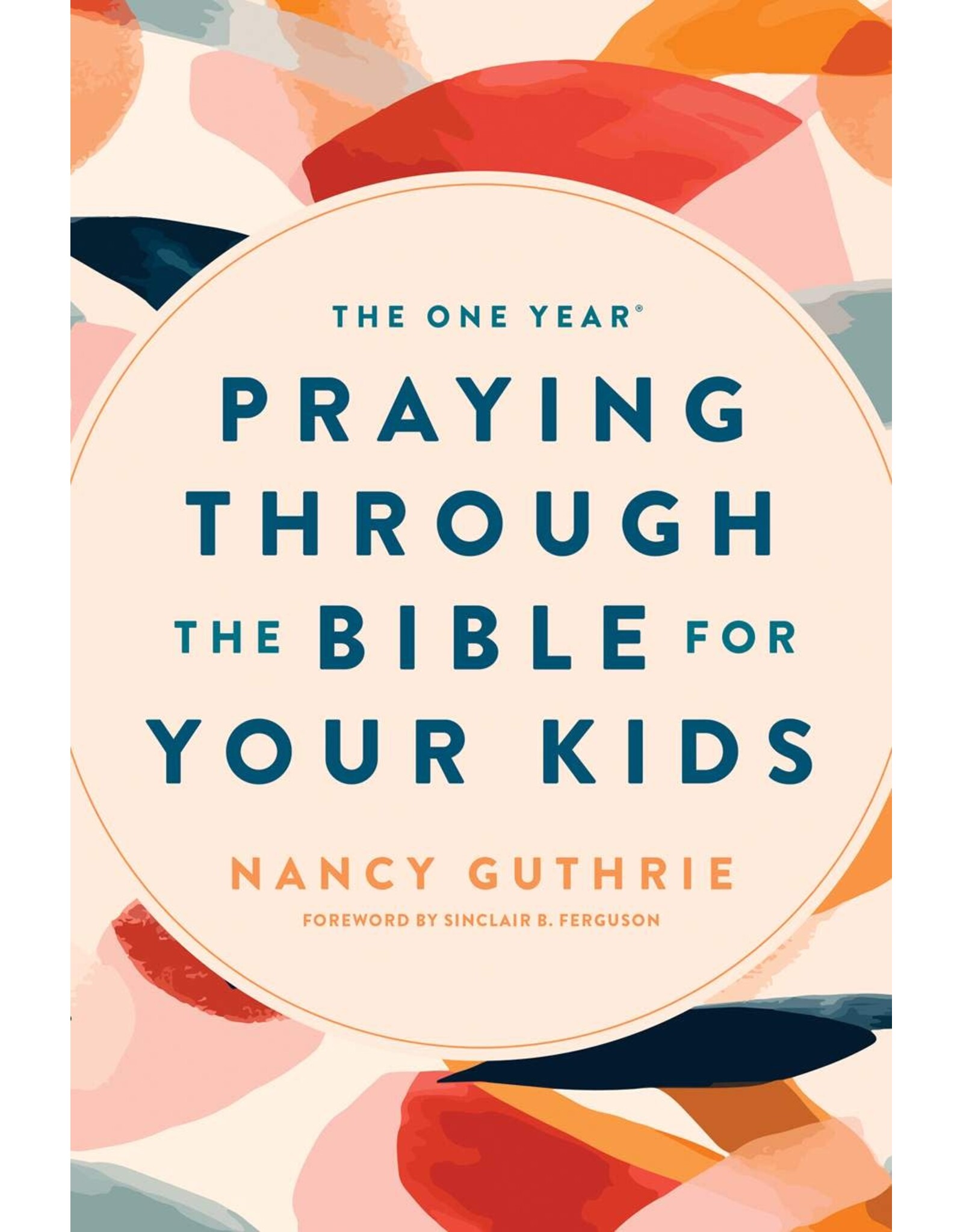 Nancy Guthrie The One Year Praying through the Bible for Your Kids