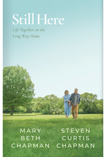 Steven and Mary Curtis Chapman Still Here - Life Together on the Long Way Home