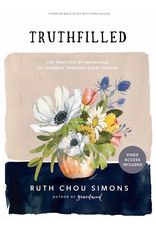 Ruth Chou Simons Truthfilled - Preaching to Yourself Through Every Season