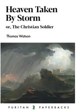 Thomas Watson Heaven Taken By Storm