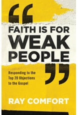 Ray Comfort Faith is for Weak People