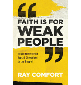 Ray Comfort Faith is for Weak People