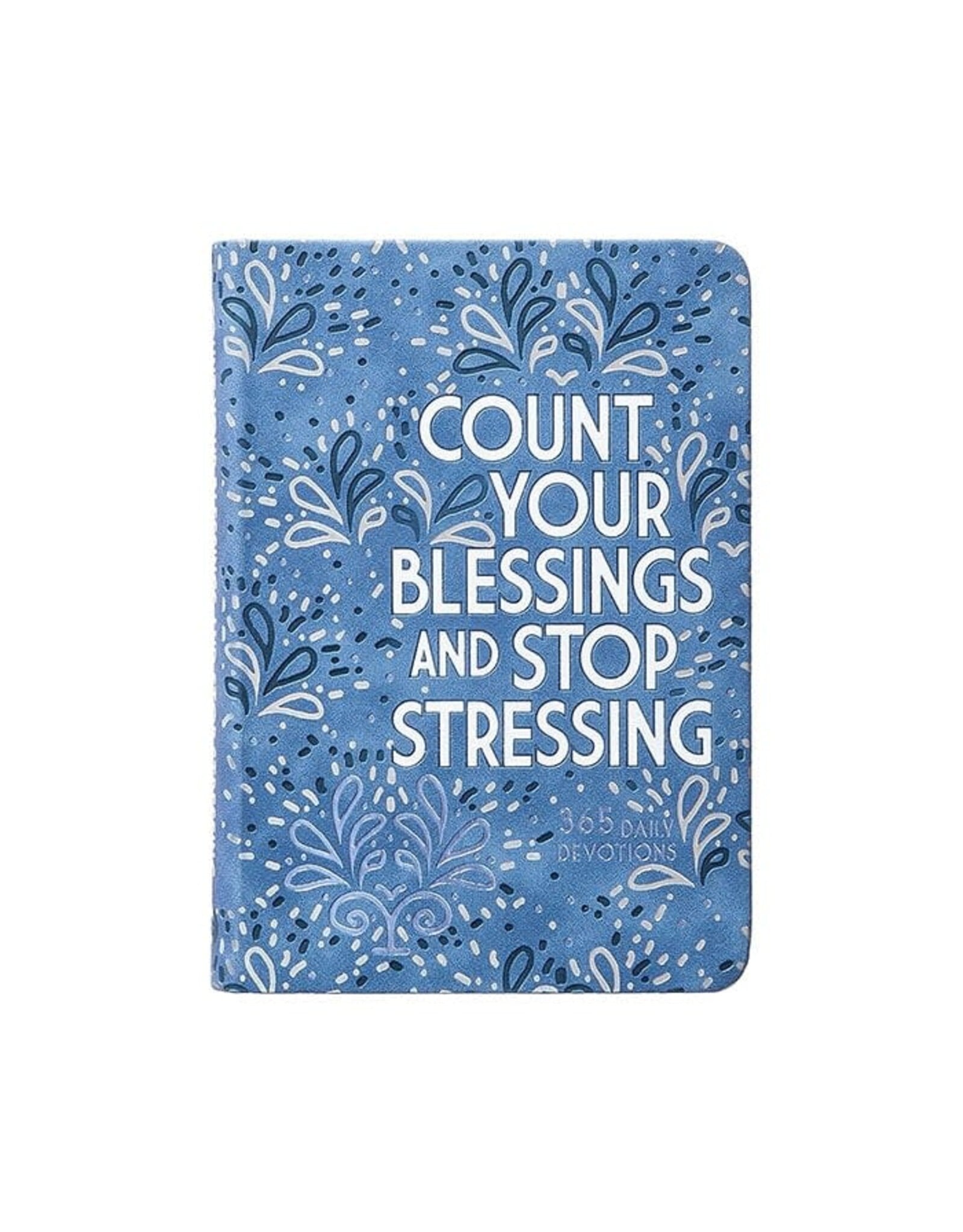 Ray Comfort Count Your Blessings and Stop Stressing - Devotional