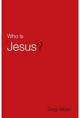 Greg Gilbert Who is Jesus (25 Pack)