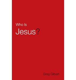 Greg Gilbert Who is Jesus (25 Pack)