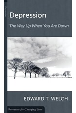 Edward T Welch Depression: The way up when you are down