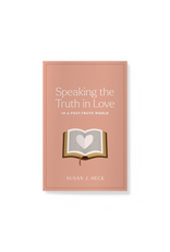 Susan J. Heck Speaking the Truth in Love in a Post-Truth World