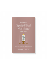 Susan J. Heck What Does A Spirit Filled Marriage Look Like