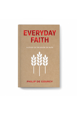 Philip De Courcy Everyday Faith: A Study in the Book of Ruth