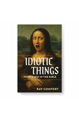 Ray Comfort Idiotic Things People Did In The Bible