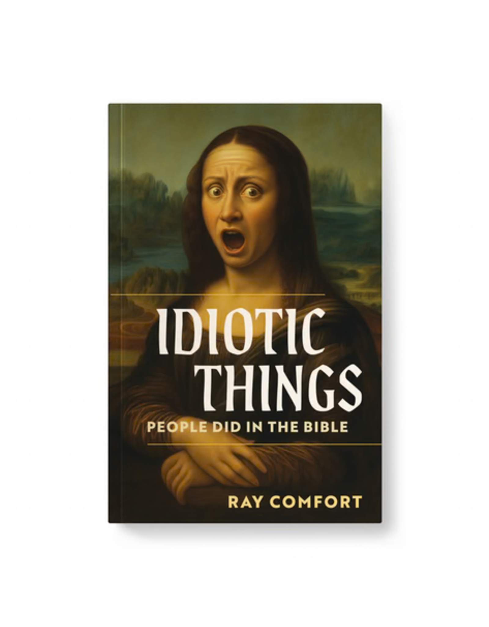 Ray Comfort Idiotic Things People Did In The Bible