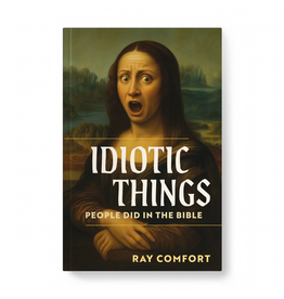 Ray Comfort Idiotic Things People Did In The Bible