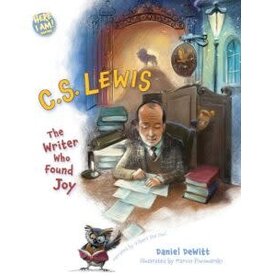 Daniel DeWitt C.S. Lewis - The Writer Who Found Joy