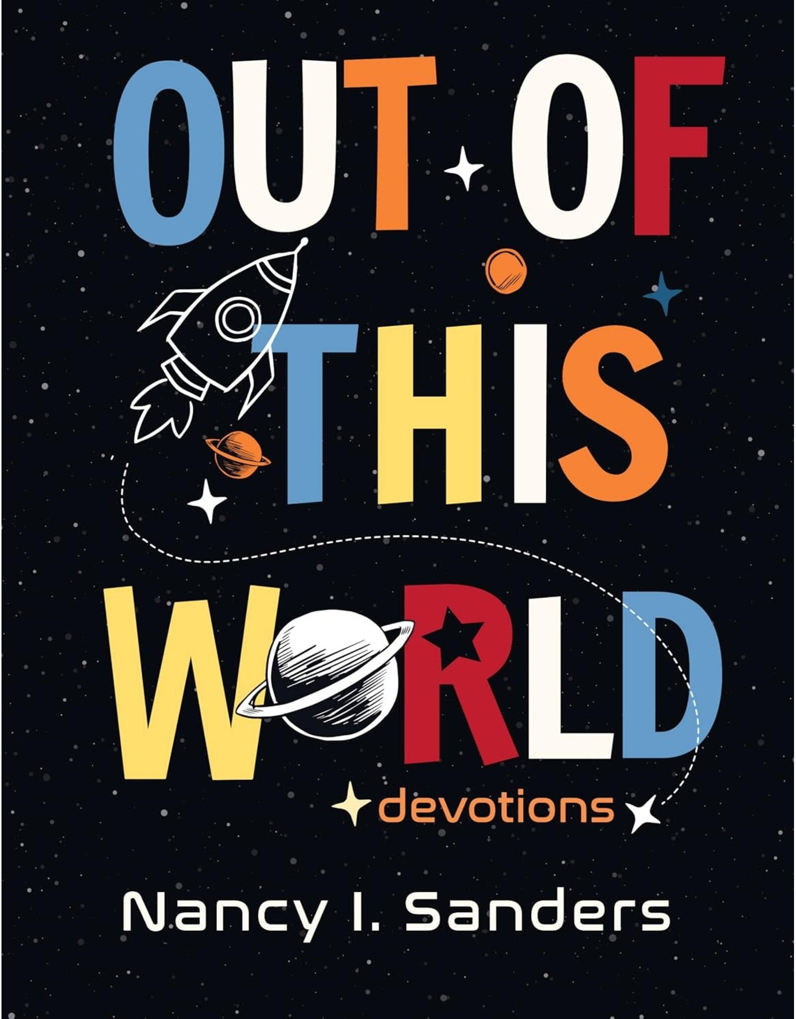 Nancy Sanders Out of This World Devotions
