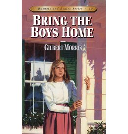 Gilbert Morris Bring the Boys Home Book 10