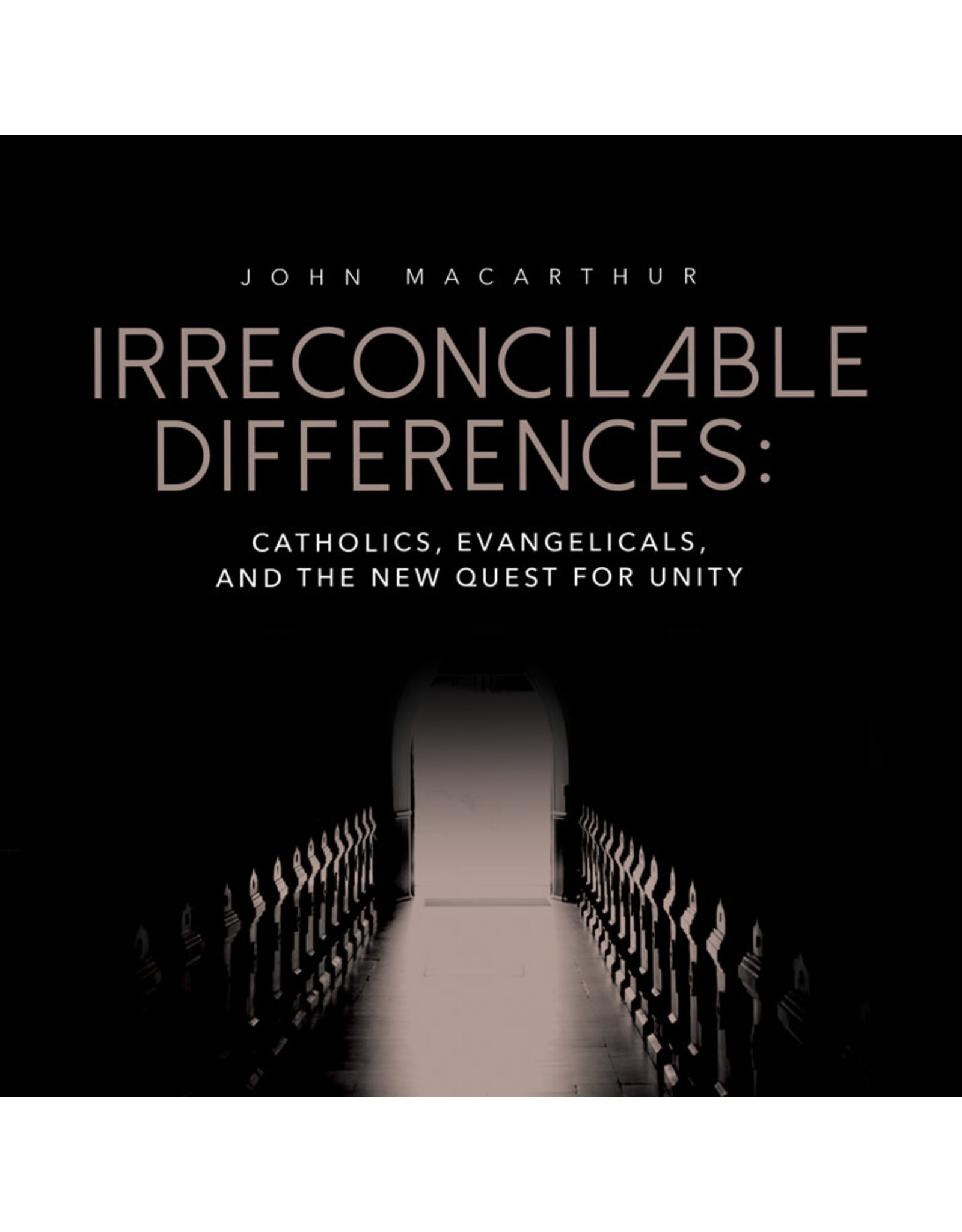 John MacArthur Irreconcilable Differences